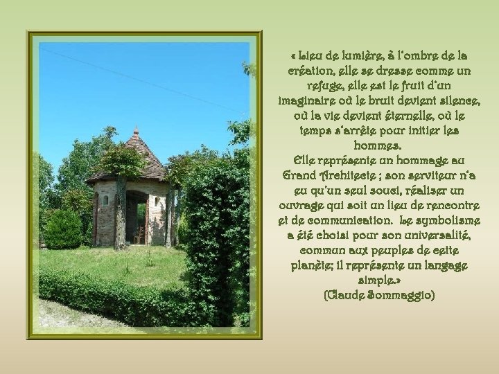  « Lieu de lumière, à l’ombre de la création, elle se dresse comme