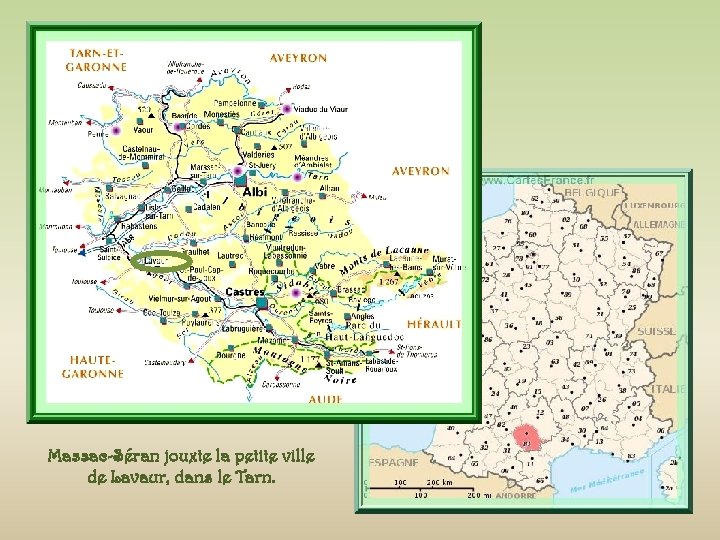 Massac-Séran jouxte la petite ville de Lavaur, dans le Tarn. 