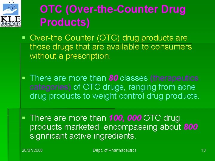 OTC (Over-the-Counter Drug Products) § Over-the Counter (OTC) drug products are those drugs that