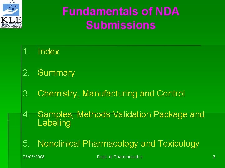 Fundamentals of NDA Submissions 1. Index 2. Summary 3. Chemistry, Manufacturing and Control 4.