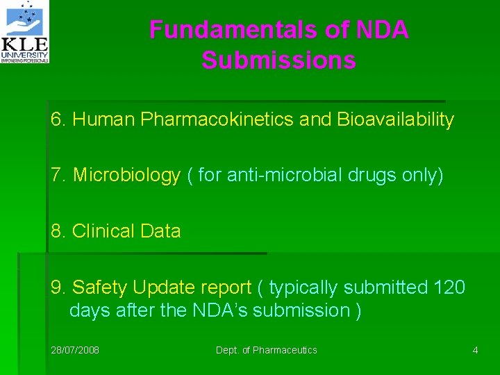 Fundamentals of NDA Submissions 6. Human Pharmacokinetics and Bioavailability 7. Microbiology ( for anti-microbial
