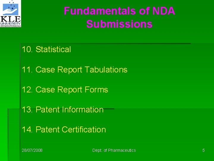 Fundamentals of NDA Submissions 10. Statistical 11. Case Report Tabulations 12. Case Report Forms