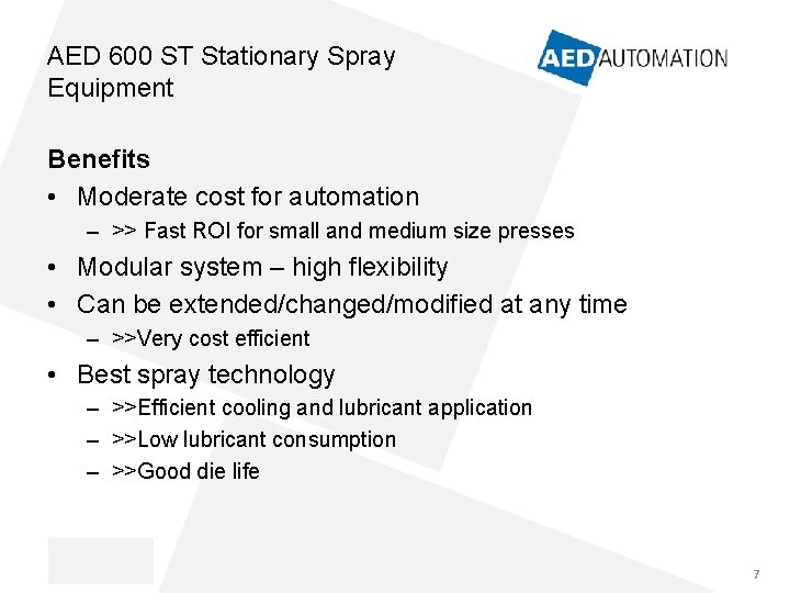AED 600 ST Stationary Spray Equipment Benefits • Moderate cost for automation – >> AED 600 ST Stationary Spray Equipment Benefits • Moderate cost for automation – >>