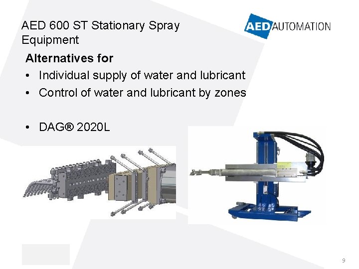 AED 600 ST Stationary Spray Equipment Alternatives for • Individual supply of water and AED 600 ST Stationary Spray Equipment Alternatives for • Individual supply of water and