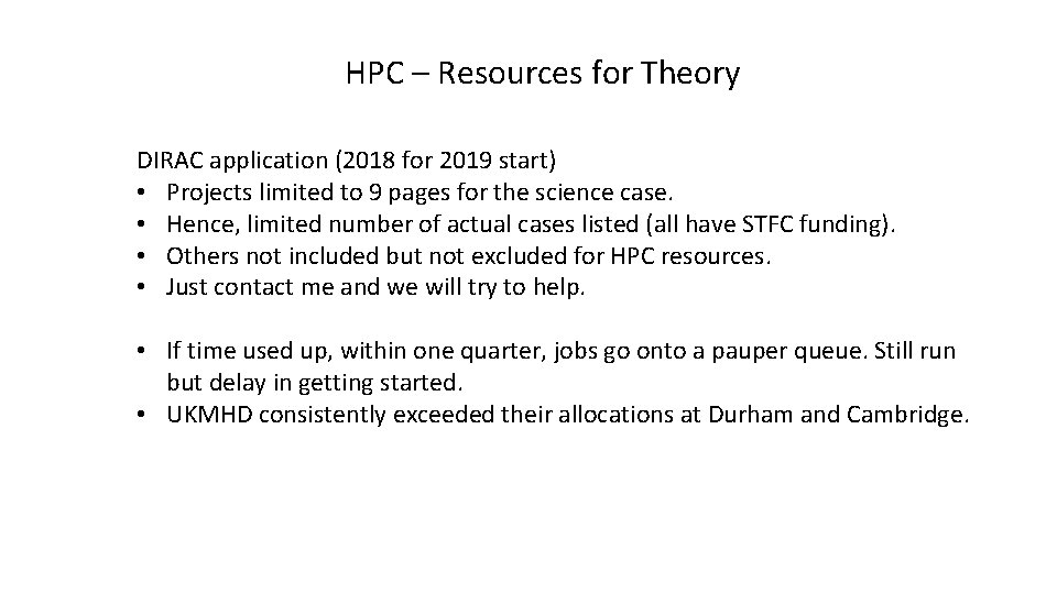 HPC – Resources for Theory DIRAC application (2018 for 2019 start) • Projects limited HPC – Resources for Theory DIRAC application (2018 for 2019 start) • Projects limited