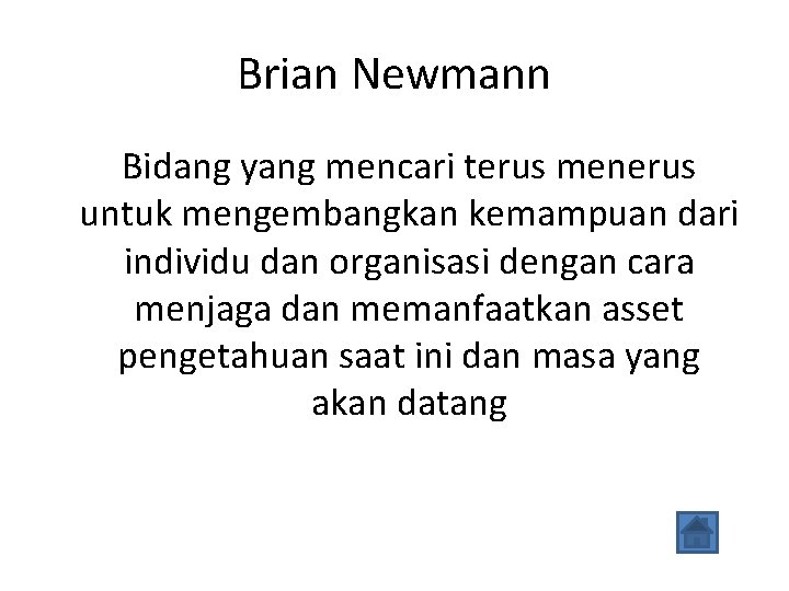Brian Newmann Bidang yang mencari terus menerus untuk mengembangkan kemampuan dari individu dan organisasi