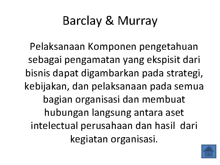 Barclay & Murray Pelaksanaan Komponen pengetahuan sebagai pengamatan yang ekspisit dari bisnis dapat digambarkan