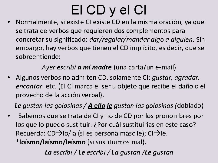 El CD y el CI • Normalmente, si existe CI existe CD en la El CD y el CI • Normalmente, si existe CI existe CD en la