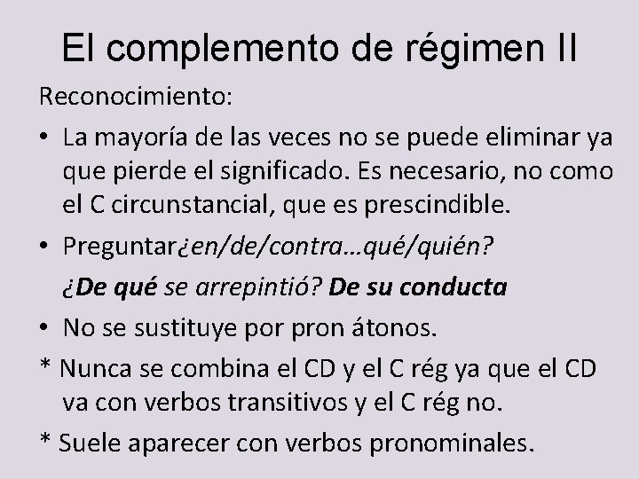 El complemento de régimen II Reconocimiento: • La mayoría de las veces no se El complemento de régimen II Reconocimiento: • La mayoría de las veces no se