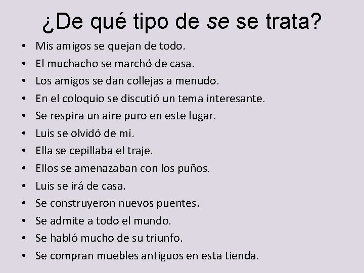 ¿De qué tipo de se se trata? • • • • Mis amigos se ¿De qué tipo de se se trata? • • • • Mis amigos se