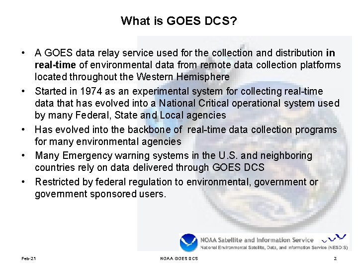 What is GOES DCS? • A GOES data relay service used for the collection