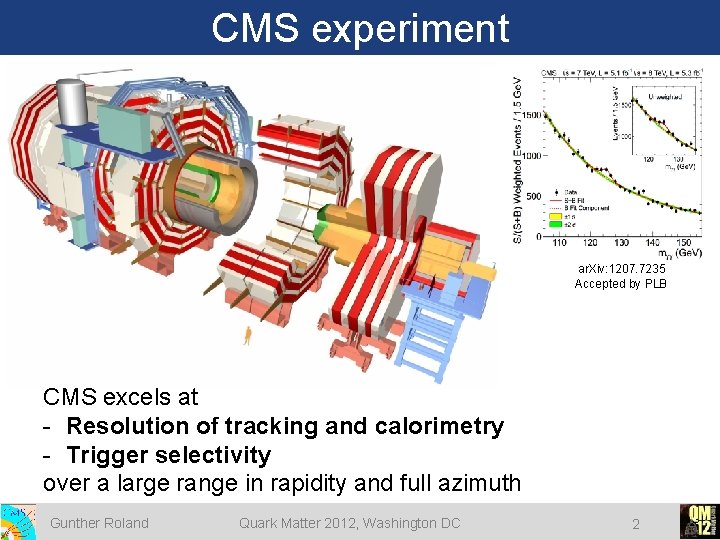 CMS experiment ar. Xiv: 1207. 7235 Accepted by PLB CMS excels at - Resolution CMS experiment ar. Xiv: 1207. 7235 Accepted by PLB CMS excels at - Resolution