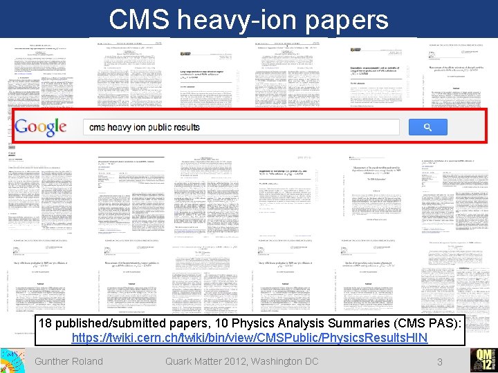 CMS heavy-ion papers 18 published/submitted papers, 10 Physics Analysis Summaries (CMS PAS): https: //twiki. CMS heavy-ion papers 18 published/submitted papers, 10 Physics Analysis Summaries (CMS PAS): https: //twiki.