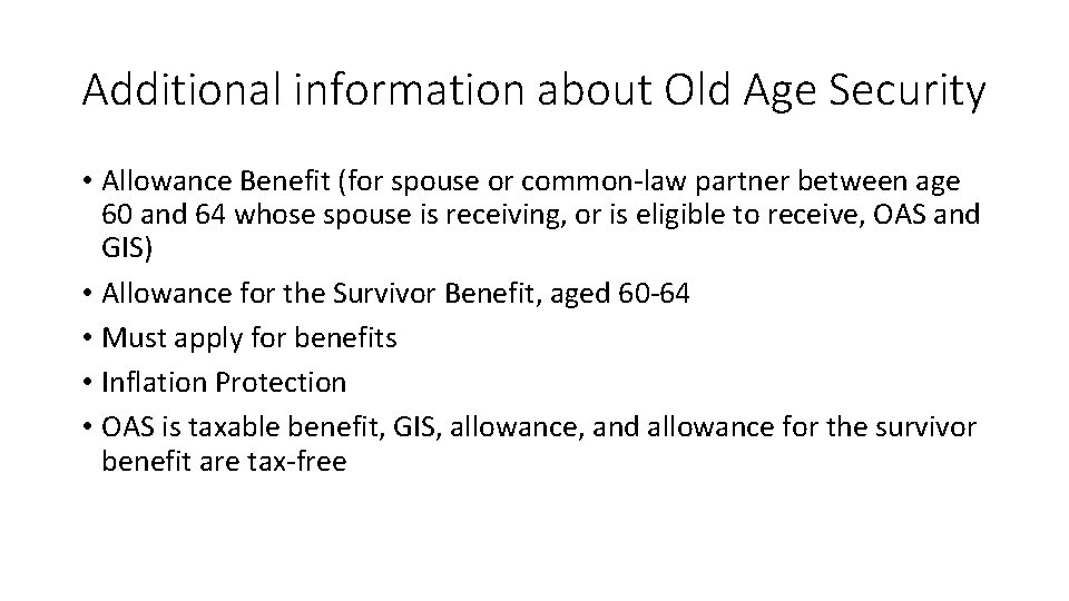 Additional information about Old Age Security • Allowance Benefit (for spouse or common-law partner