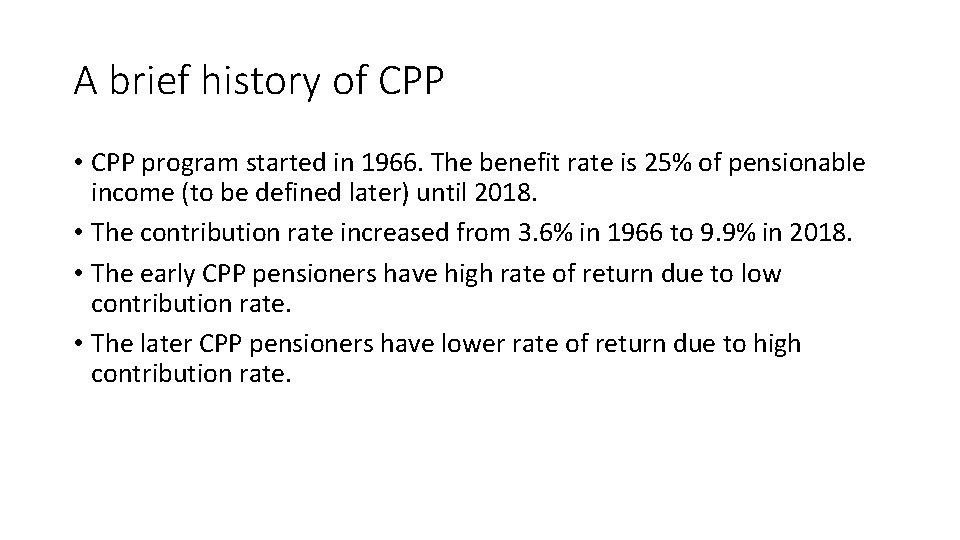 A brief history of CPP • CPP program started in 1966. The benefit rate