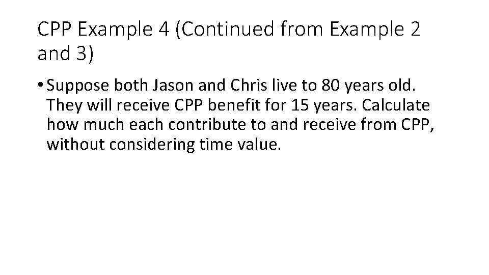 CPP Example 4 (Continued from Example 2 and 3) • Suppose both Jason and