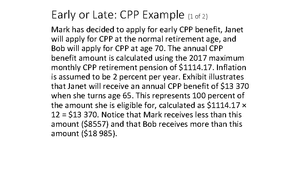 Early or Late: CPP Example (1 of 2) Mark has decided to apply for