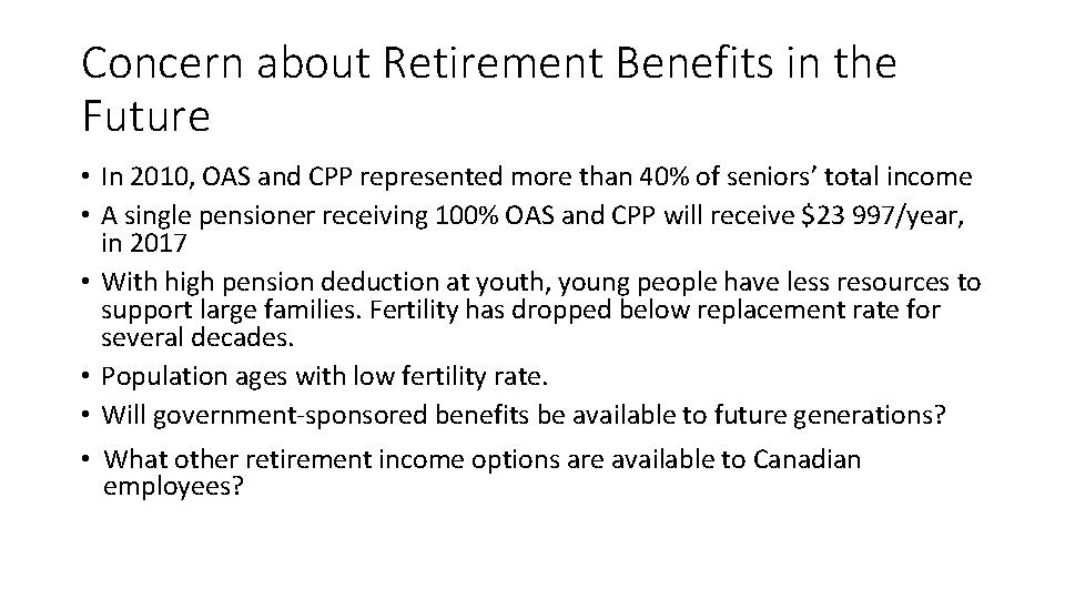 Concern about Retirement Benefits in the Future • In 2010, OAS and CPP represented Concern about Retirement Benefits in the Future • In 2010, OAS and CPP represented