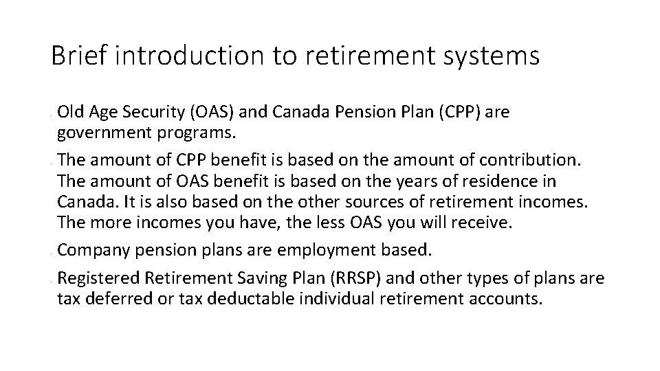 Brief introduction to retirement systems • • Old Age Security (OAS) and Canada Pension Brief introduction to retirement systems • • Old Age Security (OAS) and Canada Pension
