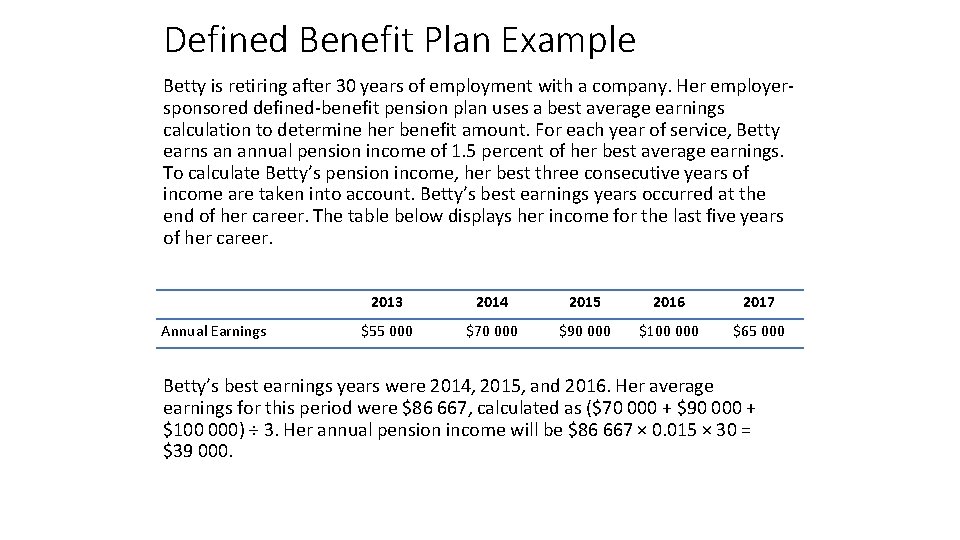 Defined Benefit Plan Example Betty is retiring after 30 years of employment with a