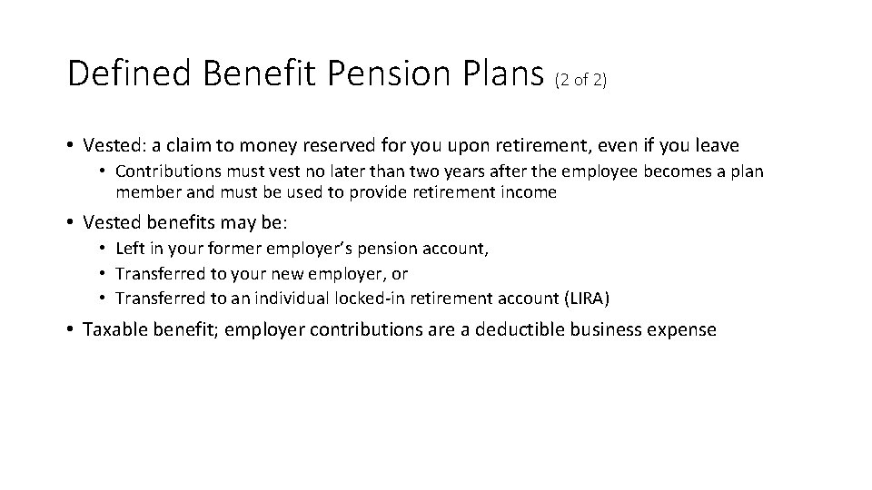 Defined Benefit Pension Plans (2 of 2) • Vested: a claim to money reserved