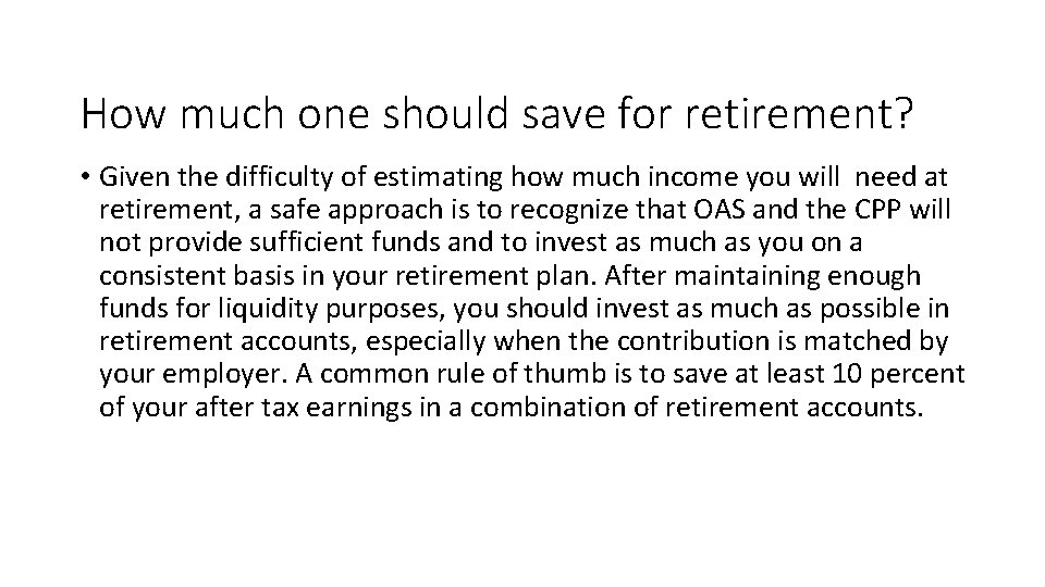 How much one should save for retirement? • Given the difficulty of estimating how How much one should save for retirement? • Given the difficulty of estimating how