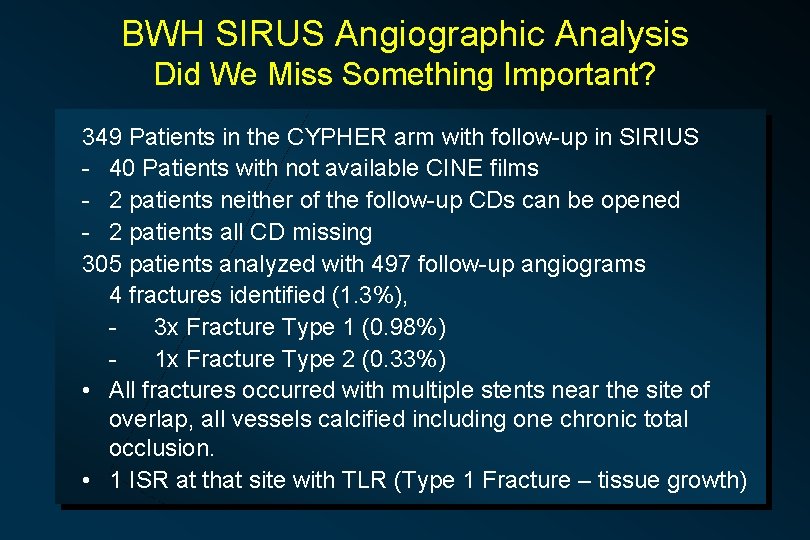 BWH SIRUS Angiographic Analysis Did We Miss Something Important? 349 Patients in the CYPHER