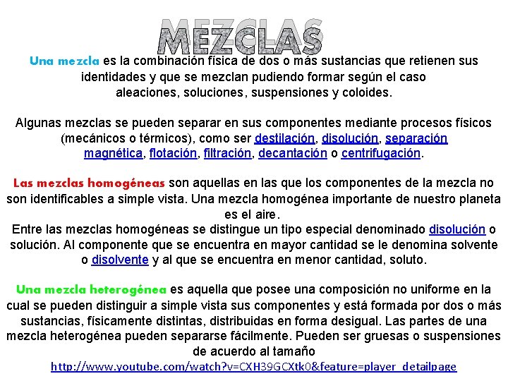 MEZCLAS Una mezcla es la combinación física de dos o más sustancias que retienen