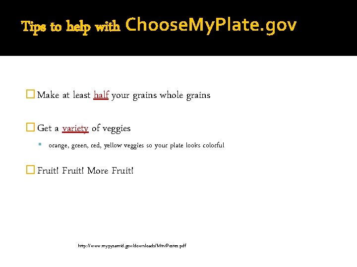 Tips to help with Choose. My. Plate. gov � Make at least � Get