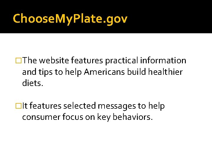 Choose. My. Plate. gov �The website features practical information and tips to help Americans