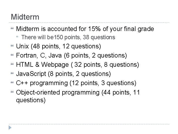 Midterm is accounted for 15% of your final grade There will be 150 points,