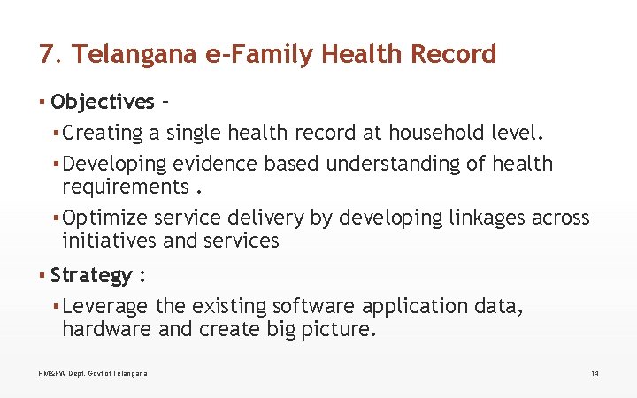 7. Telangana e-Family Health Record ▪ Objectives ▪ Creating a single health record at 7. Telangana e-Family Health Record ▪ Objectives ▪ Creating a single health record at