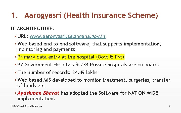 1. Aarogyasri (Health Insurance Scheme) IT ARCHITECTURE: ▪ URL: www. aarogyasri. telangana. gov. in 1. Aarogyasri (Health Insurance Scheme) IT ARCHITECTURE: ▪ URL: www. aarogyasri. telangana. gov. in