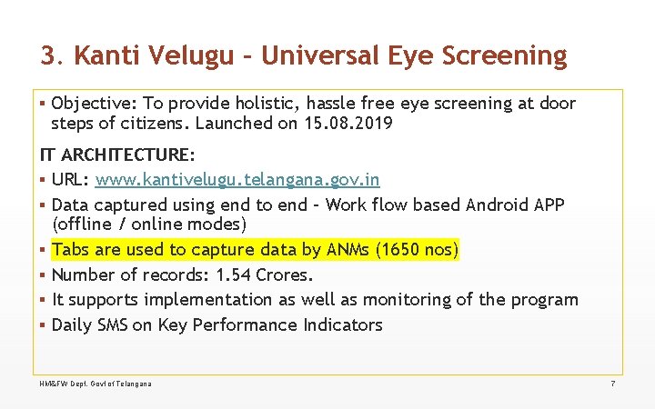3. Kanti Velugu – Universal Eye Screening ▪ Objective: To provide holistic, hassle free 3. Kanti Velugu – Universal Eye Screening ▪ Objective: To provide holistic, hassle free