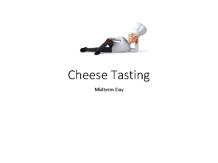 Cheese Tasting Midterm Day 