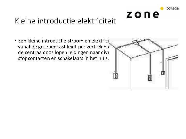 Kleine introductie elektriciteit • Een kleine introductie stroom en elektriciteit: de stroomaanvoer vanaf de