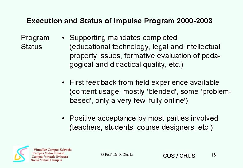Execution and Status of Impulse Program 2000 -2003 Program Status • Supporting mandates completed