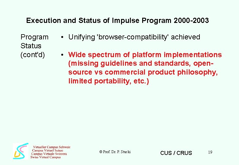 Execution and Status of Impulse Program 2000 -2003 Program Status (cont'd) • Unifying 'browser-compatibility'