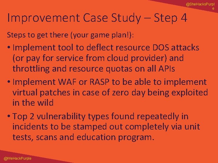 @She. Hacks. Purpl e Improvement Case Study – Step 4 Steps to get there