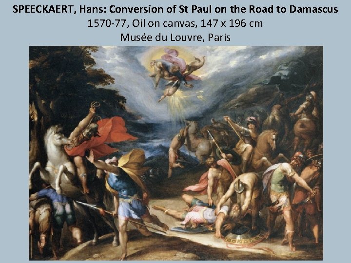 SPEECKAERT, Hans: Conversion of St Paul on the Road to Damascus 1570 -77, Oil