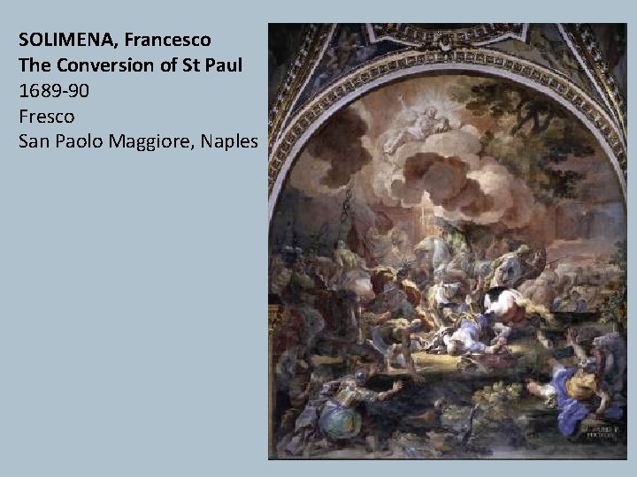 SOLIMENA, Francesco The Conversion of St Paul 1689 -90 Fresco San Paolo Maggiore, Naples