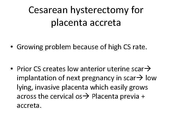 Cesarean hysterectomy for placenta accreta • Growing problem because of high CS rate. • Cesarean hysterectomy for placenta accreta • Growing problem because of high CS rate. •