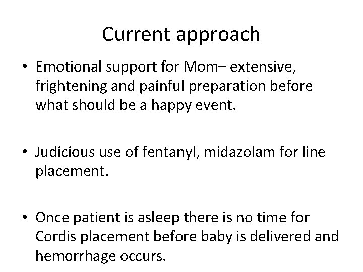 Current approach • Emotional support for Mom– extensive, frightening and painful preparation before what Current approach • Emotional support for Mom– extensive, frightening and painful preparation before what