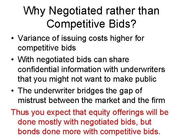 Why Negotiated rather than Competitive Bids? • Variance of issuing costs higher for competitive