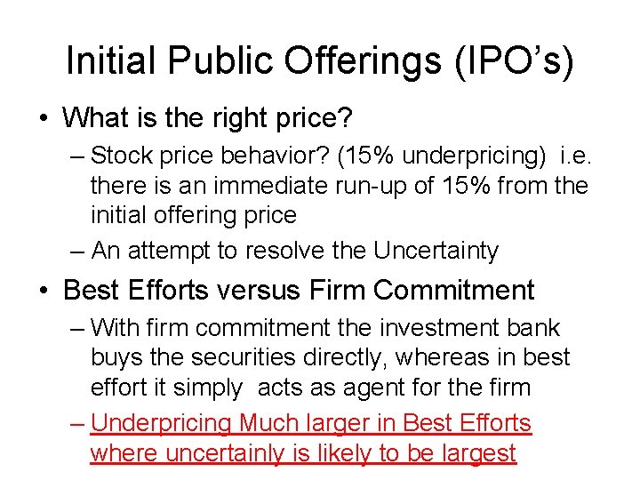 Initial Public Offerings (IPO’s) • What is the right price? – Stock price behavior?