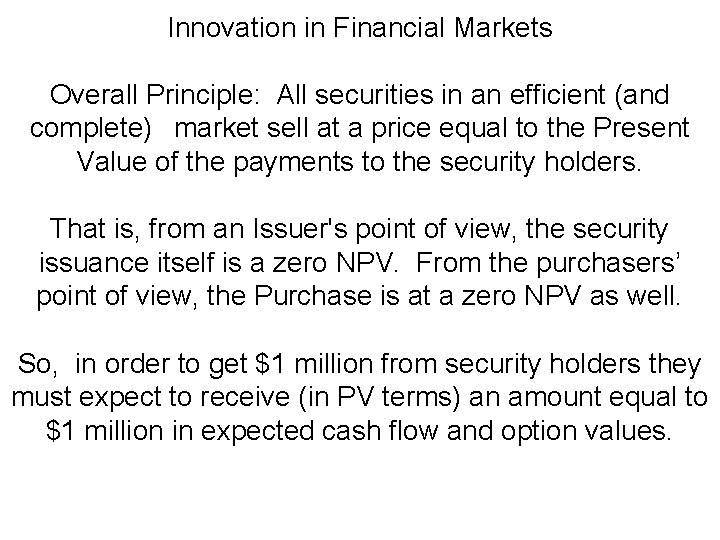 Innovation in Financial Markets Overall Principle: All securities in an efficient (and complete) market