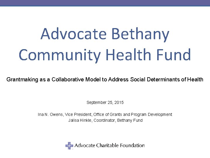 Advocate Bethany Community Health Fund Grantmaking as a Collaborative Model to Address Social Determinants
