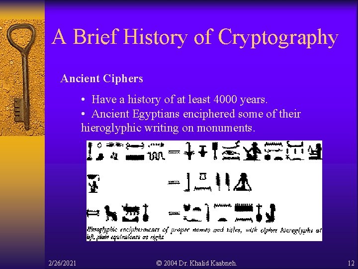 A Brief History of Cryptography Ancient Ciphers • Have a history of at least A Brief History of Cryptography Ancient Ciphers • Have a history of at least