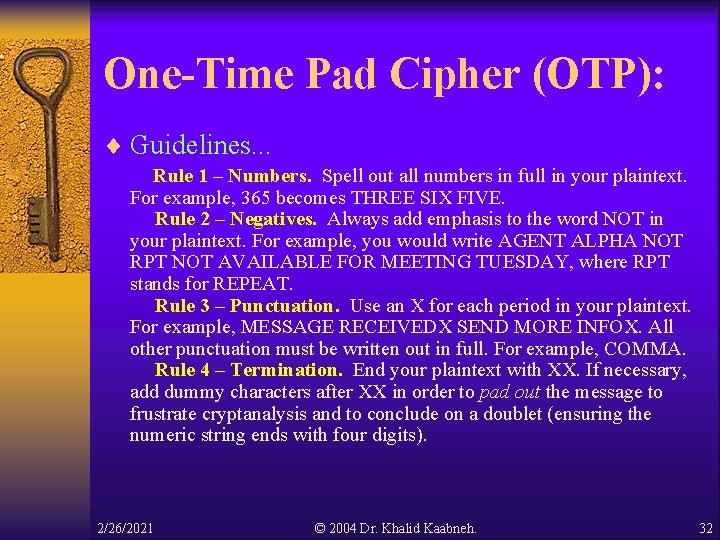 One-Time Pad Cipher (OTP): ¨ Guidelines. . . Rule 1 – Numbers. Spell out One-Time Pad Cipher (OTP): ¨ Guidelines. . . Rule 1 – Numbers. Spell out