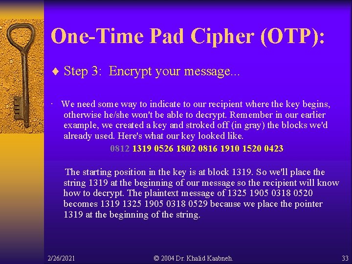 One-Time Pad Cipher (OTP): ¨ Step 3: Encrypt your message. . . · We One-Time Pad Cipher (OTP): ¨ Step 3: Encrypt your message. . . · We